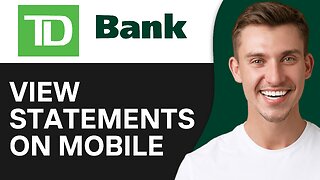 How To View Statements On TD Bank Mobile App