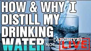 How and Why I Distill My Drinking Water! Don't Touch The Tap!