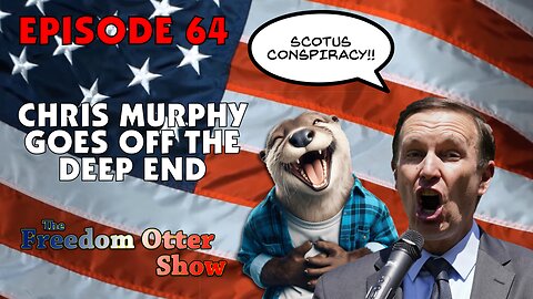 Episode 64 : Chris Murphy Goes Off The Deep End #Rumbletakeover