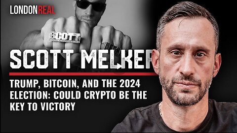 Scott Melker - Trump, Bitcoin & The 2024 Election: Could Crypto Be The Key To Victory?