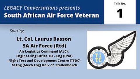 Legacy Conversations – Lt Col Laurus Basson – SAAF Flight Test Engineer 1 (Childhood & Qualifying)