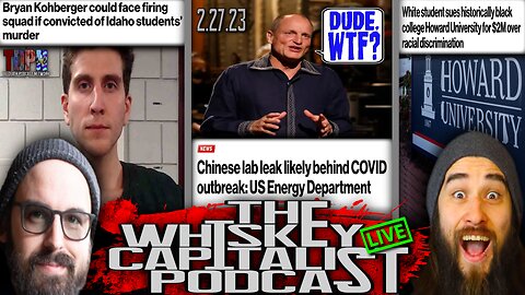 Woody Harrelson Based? Firing Squads Comeback? Racism Is Racist? | The Whiskey Capitalist | 2.27.23