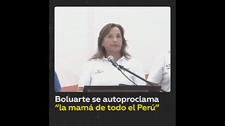 Críticas contra Boluarte tras autoproclamarse “la mamá de todo el Perú”