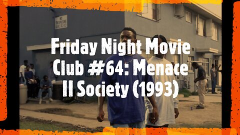 Friday Night Movie Club #64: Menace II Society (1993)