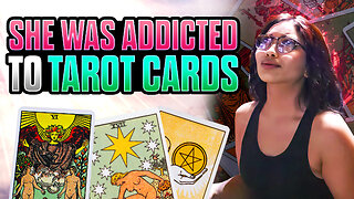 SHE WAS ADDICTED TO TARROT CARDS!!