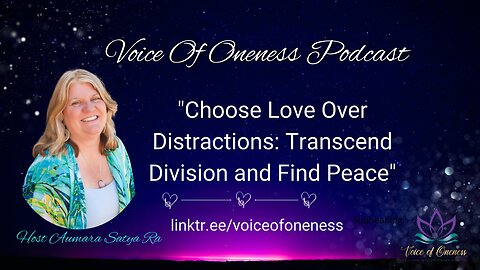 Choose Love Over Distractions: Transcend Division and Find Peace