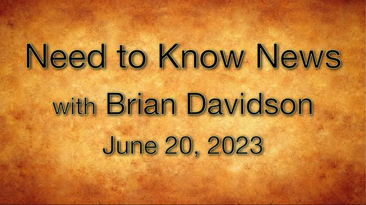 Brian Rumble Need to Know News (20 June 2023) with Brian Davidson