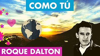 COMO TÚ Poema Roque Dalton 🥰💌 | POEMAS CLANDESTINOS Roque Dalton sv | Antología Valentina Zoe 🌻