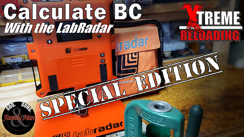EXTREME RELOADING (SPECIAL EDITION): Calculate BC with the Labradar