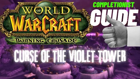 Curse of the Violet Tower WoW Quest TBC completionist guide