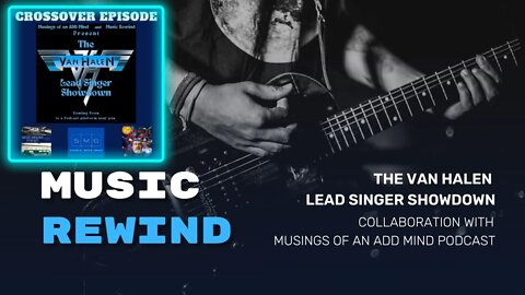 Crossover Episode: The Van Halen Showdown with Musings of an ADD Mind Podcast