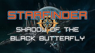 Starfinder Campaign: Shadow of the Black Butterfly | Loose Ends, Loose Ties