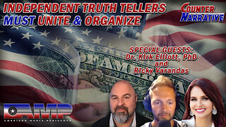 Independent Truth Tellers Must Unite & Organize with Dr. Kirk Elliott and Ricky Verandas | Counter Narrative Ep. 76