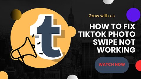 How To Fix TikTok Photo Swipe Not Working
