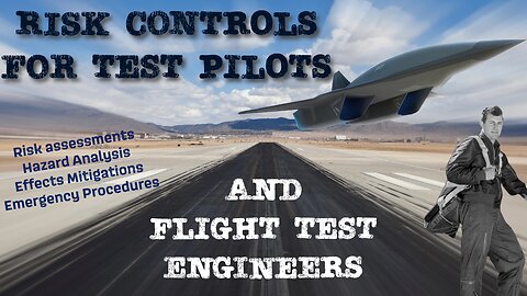 Risk Controls for Test Pilots and Flight Test Engineers