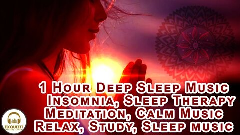 1 Hour Deep Sleep Music, Insomnia, Sleep Therapy, Meditation, Calm Music, Relax, Study, Sleep music,