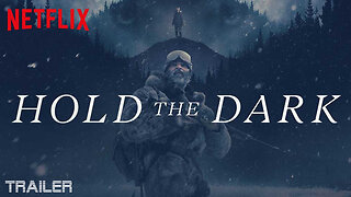 HOLD THE DARK - OFFICIAL TRAILER - 2018