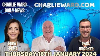 JOIN CHARLIE WARD DAILY NEWS WITH PAUL BROOKER & DREW DEMI - THURSDAY 18TH JANUARY 2024