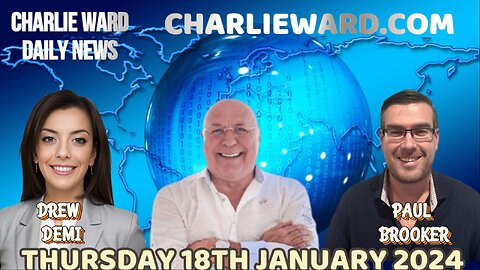 JOIN CHARLIE WARD DAILY NEWS WITH PAUL BROOKER & DREW DEMI - THURSDAY 18TH JANUARY 2024