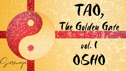 OSHO Talk - Tao: The Golden Gate, Vol 1 - Existence Is God's Expression - 2