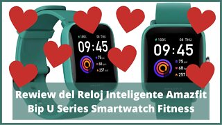 Rewiew del Reloj Inteligente Amazfit Bip U Series Smartwatch Fitness