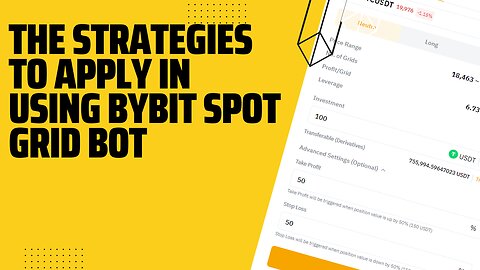 The Strategies To Apply In Using Bybit Spot Grid Bot