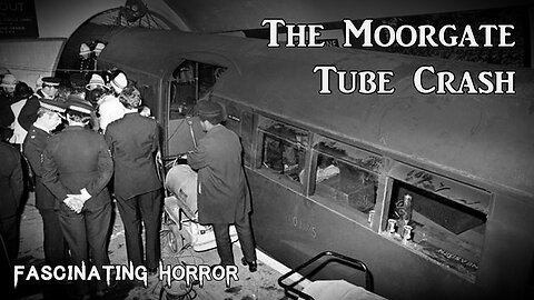 The Moorgate Tube Crash | Fascinating Horror