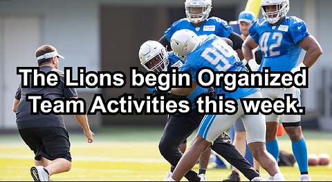 The Lions begin Organized Team Activities this week.