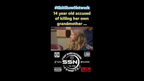 (14) year old teenager accused of killing her own grandmother . #ShitShowNetwork , now in progress .