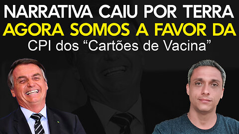 Agora somos nós que queremos a CPI do cartão de vacinação - Mais uma narrativa que cai por terra