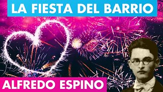 LA FIESTA DEL BARRIO ALFREDO ESPINO 🥳🎉 | Jícaras Tristes El Alma del Barrio | Alfredo Espino Poemas