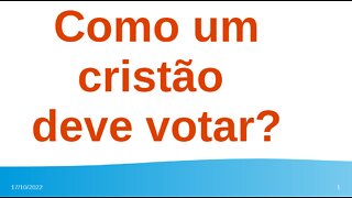 Como um cristão deve votar?