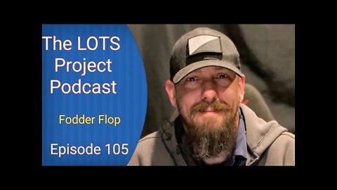 Fodder Flop Episode 105 The LOTS Project Podcast