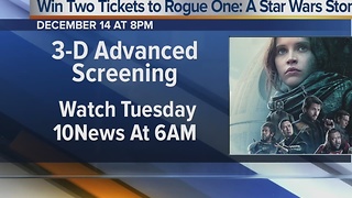 Free Rogue One Tickets! Watch 10News at 6 AM on Tuesday to win!
