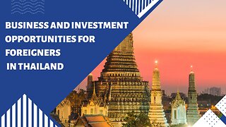 Business and Investment Opportunities for Foreigners in Thailand