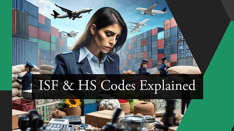 Navigating Classification: HS Codes and Importer Security Filing Explained