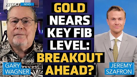 Gold Inches Closer to Key Fibonacci Milestone: Gary Wagner Predicts Upside Potential