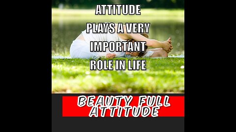 Attitude plays A Very Important Role in Life