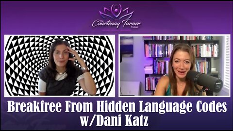 Ep 165: Breakfree From Hidden Language Codes w/Dani Katz | The Courtenay Turner Podcast