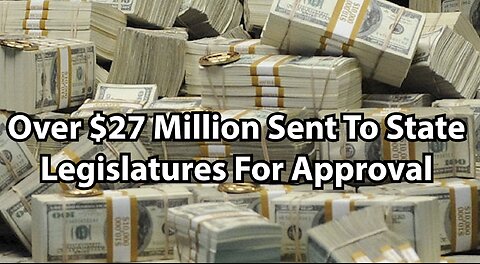 Over $27 Million Sent To State Legislatures For Approval