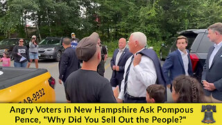 Angry Voters in New Hampshire Ask Pompous Pence, "Why Did You Sell Out the People?"