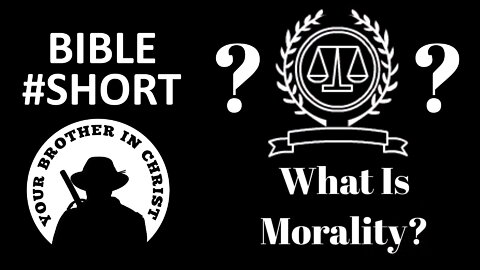 What Is Morality? #SHORT #bible