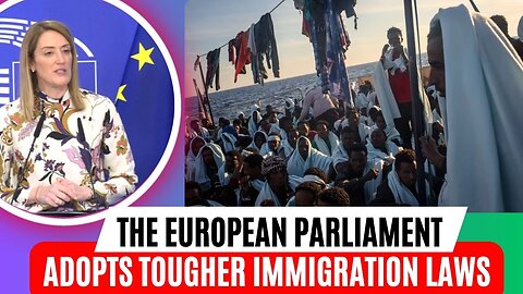 The European Parliament adopts tougher immigration laws