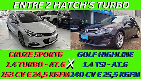 ENTRE 2 CARROS - CHEVROLET CRUZE SPORT6 X VOLKSWAGEN GOLF - HATCH'S COMPLETOS E MUITO DIVERTIDOS