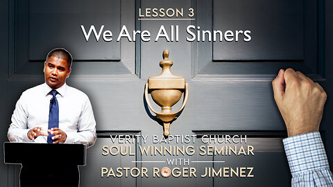 Soul Winning Seminar (Lesson 3): We Are All Sinners