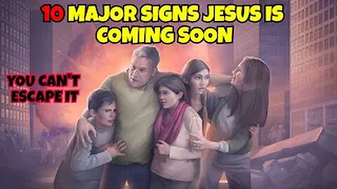 10 MAJOR SIGNS JESUS IS COMING SOONER THAN EXPECTED, YOU CAN'T ESCAPE IT...