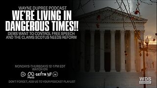 Free Speech & SCOTUS Are Being Targeted By Congress Dems | The Wayne Dupree Show With Wayne Dupree