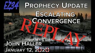 2020 01 12 John Haller's Prophecy Update Escalating Convergence REPLAY on 2023 01 12