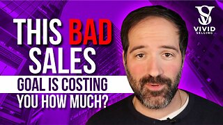 This Bad Sales Goal is Costing You HOW Much??