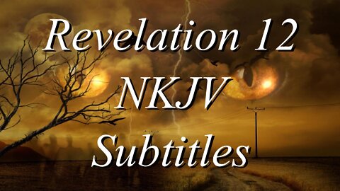 The Holy Bible~Revelation 12 (Audio Bible NKJV)